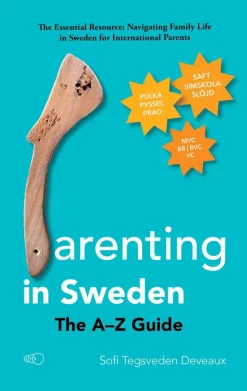 Parenting in Sweden: The A-Z Guide