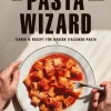 Pasta wizard : teknik & recept för magisk italiensk pasta