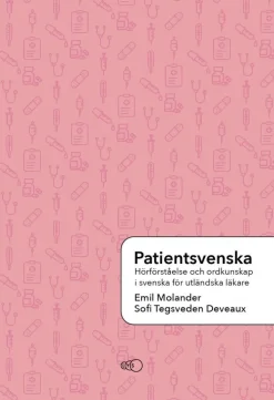 Patientsvenska: Hörförståelse och ordkunskap för utländsk vårdpersonal