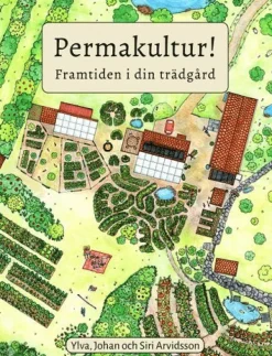 Permakultur! : framtiden i din trädgård