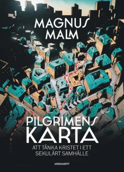 Pilgrimens karta : att tänka kristet i ett sekulärt samhälle