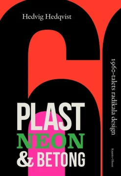 Plast, neon och betong - 1960-talets radikala design