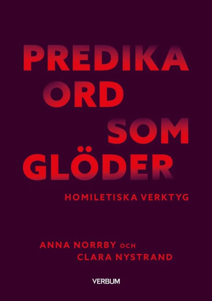 Predika ord som glöder : homiletiska verktyg