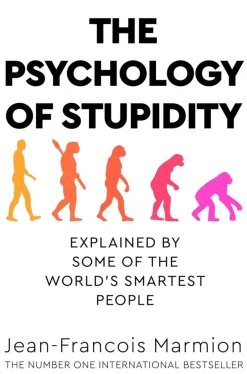 Psychology of Stupidity