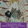 Queens and Royal Women of Sweden, c. 970-1330