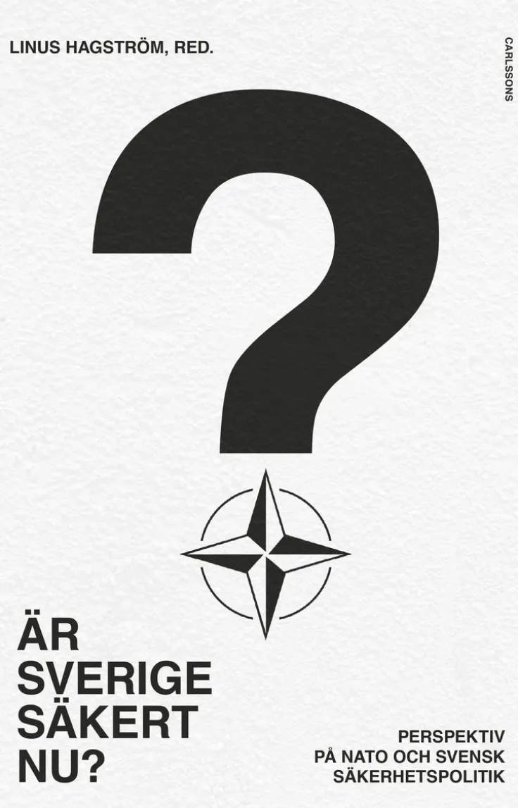 Är Sverige säkert nu? : perspektiv på Nato och svensk säkerhetspolitik