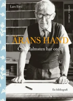 Ärans hand - Carl Malmsten har ordet. En bibliografi