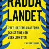 Rädda landet : Sverigedemokraterna och striden om verkligheten - en granskning
