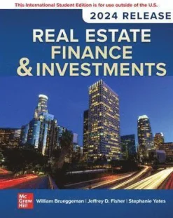 Real Estate Finance & Investments: 2024 Release ISE