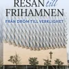 Resan till Frihamnen : från dröm till verklighet
