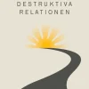 Resan ur den destruktiva relationen