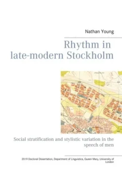 Rhythm in late-modern Stockholm : Social stratification and stylistic varia