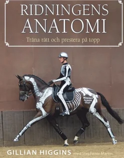 Ridningens anatomi : träna rätt och prestera på topp