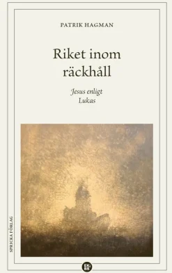 Riket inom räckhåll : Jesus enligt Lukas