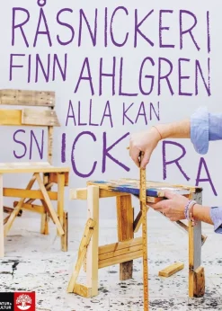 Råsnickeri : alla kan snickra