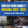 Röster från kriget i Ukraina 2022-2024
