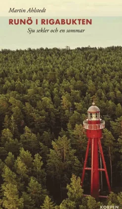 Runö i Rigabukten : sju sekler och en sommar