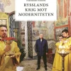 Rysslands krig mot moderniteten
