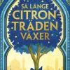 Så länge citronträden växer