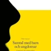 Samtal med barn och unga : erfarenheter från arbetet på BRIS