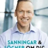 Sanningar och lögner om dig : en bok om självledarskap