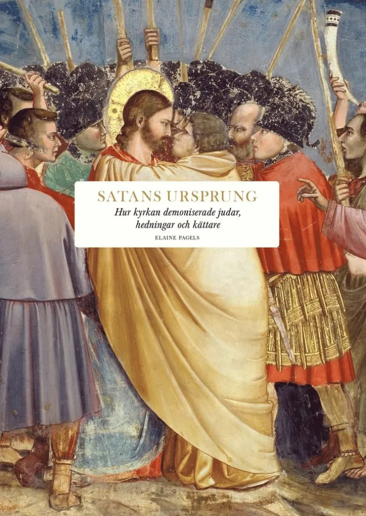 Satans ursprung : hur kyrkan demoniserade judar, hedningar och kättare