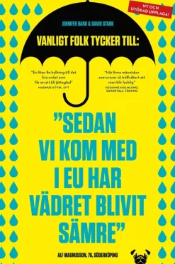 Sedan vi kom med i EU har vädret blivit sämre