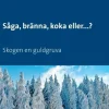 Såga, bränna, koka eller...?: Skogen en guldgruva