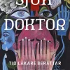 Sjuk doktor : tio läkare berättar