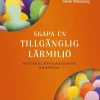 Skapa en tillgänglig lärmiljö : högskolepedagogens handbok