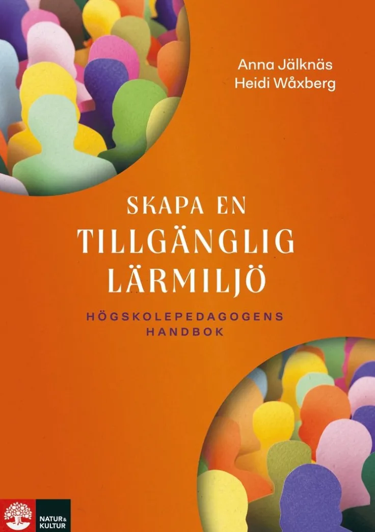 Skapa en tillgänglig lärmiljö : högskolepedagogens handbok