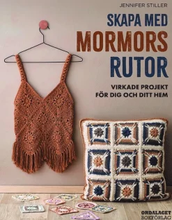 Skapa med mormorsrutor : virkade projekt för dig och ditt hem