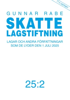 Skattelagstiftning.. 25:2 : Lagar och andra författningar som de lyder den