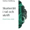 Skatterätt i tal och skrift : praktiska råd