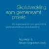 Skolutveckling som gemensamt projekt: Att organisera för och genomföra professionsdriven skolutveckling