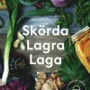Skörda, lagra, laga