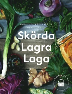 Skörda, lagra, laga