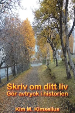 Skriv om ditt liv : gör avtryck i historien