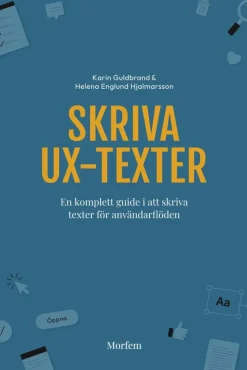 Skriva UX-texter : en komplett guide i att skriva texter för användarflöden