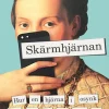 Skärmhjärnan : hur en hjärna i osynk med sin tid kan göra oss stressade, deprimerade och ångestfyllda