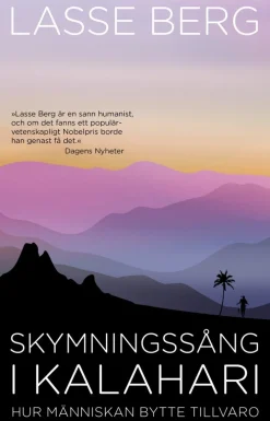 Skymningssång i Kalahari : hur människan bytte tillvaro