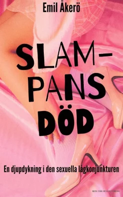Slampans död : en djupdykning i den sexuella lågkonjunkturen