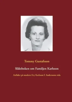 Släktboken om familjen Karlsson : anfäder på modern Evy Karlssons sida