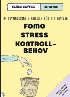 Släpp skiten - gå vidare! : 45 psykologiska strategier för att hantera FOMO, stress, kontrollbehov
