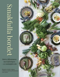 Smakfulla bordet : maten tillsammans med dukningen en totalupplevelse