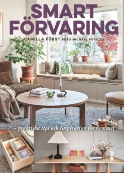 Smart förvaring : praktiska tips och inspiration för hemmet