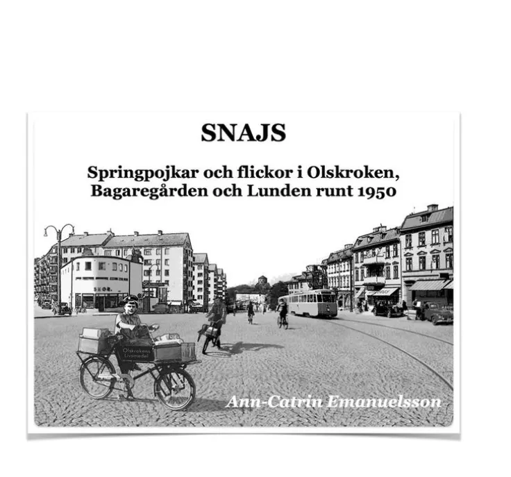 Snajs : springpojkar och flickor i Olskroken, Bagaregården och Lunden runt 1950
