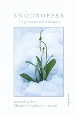 Snödroppar : en galantofil kärlekshistoria