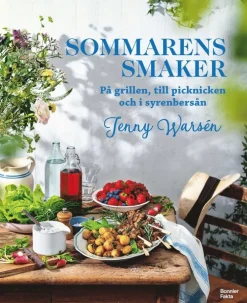 Sommarens smaker : På grillen, till picknicken och i syrenbersån