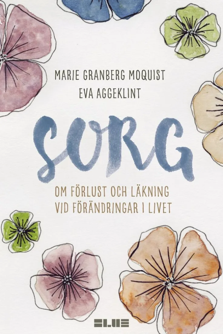 Sorg : om förlust och läkning vid förändringar i livet